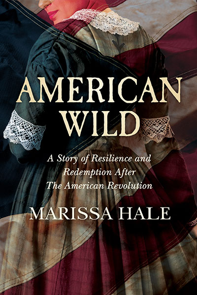 American Wild, historical fiction novel about a French woman left alone in the New World; by Marissa Hale